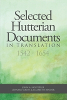 Selected Hutterian Documents in Translation, 1542-1654 0986538191 Book Cover