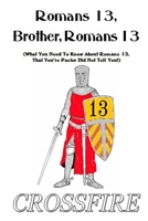 Romans 13, Brother, Romans 13 1365327078 Book Cover