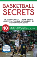 Basketball Secrets: 10 Secrets to Become A Professional Basketball Player 1699227713 Book Cover