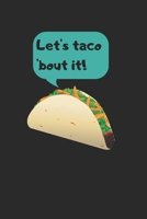 LET'S TACO 'BOUT IT!: JOURNAL / NOTEBOOK 1712313320 Book Cover
