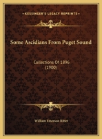 Some Ascidians From Puget Sound: Collections Of 1896 1167036972 Book Cover