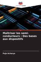 Maîtriser les semi-conducteurs: Des bases aux dispositifs (French Edition) 6207924975 Book Cover