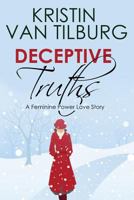 Deceptive Truths: A Feminine Power Love Story 0978727290 Book Cover