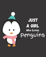 Just A Girl Who Loves Penguins: Blank NoteBook - Journal to Write In, Funny Gifts for Penguins Lover 1676957871 Book Cover