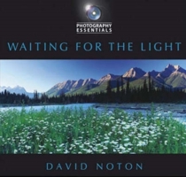 Photography Essentials: Waiting for the Light (Photography Essentials) 0715328190 Book Cover