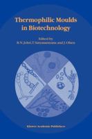 Thermophilic Moulds in Biotechnology 0792359577 Book Cover