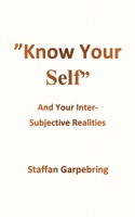 Know Your Self: And Your Inter-Subject Realities 918027854X Book Cover