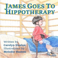James Goes to Hippotherapy 1491282266 Book Cover