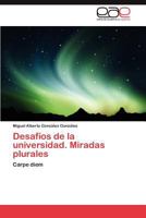 Desafíos de la universidad. Miradas plurales 3659023558 Book Cover