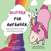 Glitzer für Anfänger: eine Geschichte über Selbstbewusstsein (German Edition) B0F9LN7QWW Book Cover