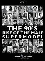 90's RISE OF THE MALE SUPERMODEL: Super Natural null Book Cover