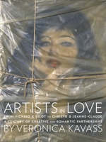 Artists in Love: From Picasso & Gilot to Christo & Jeanne-Claude, A Century of Creative and Romantic Partnerships 0789325942 Book Cover