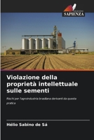 Violazione della proprietà intellettuale sulle sementi (Italian Edition) 6209521010 Book Cover