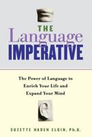 The Language Imperative: The Power of Language to Enrich Your Life and Expand Your Mind 0738204285 Book Cover
