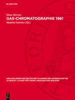 Gas-Chromatographie 1961: Vorträge Und Diskussionsbeiträge Gehalten Auf Dem 3. Symposium Über Gas-Chromatographie Der Arbeitsgemeinschaft Gas-Ch 3112742281 Book Cover