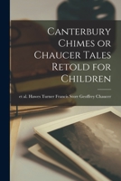 Canterbury Chimes or Chaucer Tales Retold for Children 1015790720 Book Cover