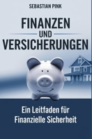 Finanzen und Versicherungen: Ein Leitfaden für finanzielle Sicherheit (German Edition) B0DVRCXLYN Book Cover