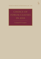 Choice of Forum Clauses in Asia (Studies in Private International Law - Asia) 1509967559 Book Cover