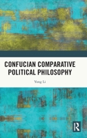 Confucian Comparative Political Philosophy 1032671874 Book Cover