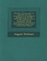 Bibliotheca historica medii aevi. Wegweiser durch die Geschichtswerke des europäischen Mittelalters von 375-1500. Vollständiges Inhaltsverzeichniss zu ... der europäischen Staaten währ 1019187808 Book Cover