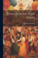 Kingdom of New Spain 1022041282 Book Cover