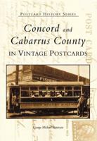 Concord and Cabarrus County: In Vintage Postcards (Postcard History) 0738513822 Book Cover