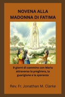 NOVENA ALLA MADONNA DI FATIMA: 9 giorni di cammino con Maria attraverso la preghiera, la guarigione e la speranza. (Italian Edition) B0GYPSFR85 Book Cover