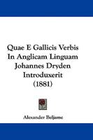 Quae E Gallicis Verbis In Anglicam Linguam Johannes Dryden Introduxerit (1881) 1104369915 Book Cover