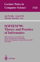 SOFSEM'99: Theory and Practice of Informatics: 26th Conference on Current Trends in Theory and Practice of Informatics, Milovy, Czech Republic, November ... (Lecture Notes in Computer Science) 354066694X Book Cover