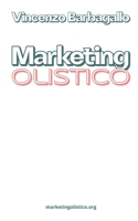 Marketing Olistico: Una visione più completa del marketing che abbraccia davvero il tuo business (Italian Edition) B0FMRD9CSY Book Cover
