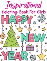 Inspirational Coloring Book For Girls: Motivational and Inspirational Quotes Coloring Book for Girls, Great Gift Idea B08P4Y4BC8 Book Cover