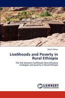 Livelihoods and Poverty in Rural Ethiopia: The link between livelihoods diversification strategies and poverty in Rural Ethiopia 3846520071 Book Cover