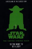 Star Wars: The Empire Strikes Back So You Want to Be a Jedi? 1484709144 Book Cover