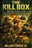 THE KILL BOX: A Special Forces Vietnam War Novel (The Green Hell Series) B0H4HGK6GZ Book Cover
