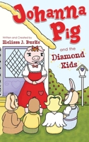 Johanna Pig and the Diamond Kids 1480990353 Book Cover