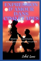 Expression d'Amour Dans Cinq �tapes: Montrez vos sentiments d'engagement envers votre amant B09JJJ6454 Book Cover