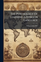 The Psychology of Learning a Foreign Language 1278217223 Book Cover