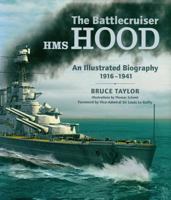 The Battlecruiser HMS Hood: An Illustrated Biography, 1916-1941. Bruce Taylor 1848322488 Book Cover