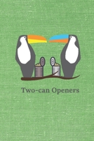 Two-Can Openers: Punny Toucan Journal Notebook Diary 6" x 9" 120 lined pages 1695896637 Book Cover