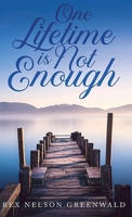 One Lifetime Is Not Enough B0CZZF1YQR Book Cover