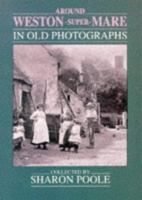 Around Weston Super Mare In Old Photographs (Britain in Old Photographs) 0862995868 Book Cover