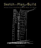 Sketch Plan Build: World Class Architects Show How It's Done 0060749717 Book Cover