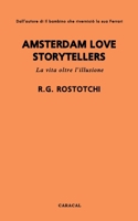 Amsterdam love storytellers: La vita oltre l’illusione (Italian Edition) B0DSJZW811 Book Cover