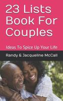 23 Lists Book For Couples: Ideas To Spice Up Your Life 179668497X Book Cover