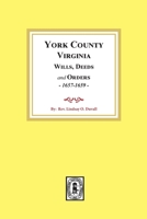 Virginia Colonial Abstracts York County, Virginia., Wills, Deeds and Orders, 1657-1659 0893080667 Book Cover