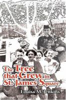The Tree that Grew in St. James Square 0595325378 Book Cover