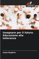 Insegnare per il futuro. Educazione alla tolleranza (Italian Edition) 6207954734 Book Cover