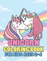 Unicorn Coloring Book for Kids Ages 2-4: Cute Princess Unicorns Gifts for Girls Kids on Birthday or for have fun 1695638107 Book Cover