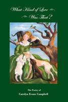 What Kind of Love Was That? 1947532804 Book Cover