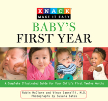 Knack Baby's First Year: A Complete Illustrated Guide for Your Child's First Twelve Months 1599215039 Book Cover